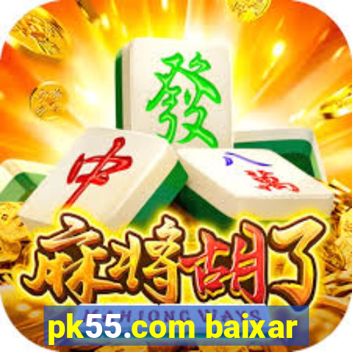 pk55.com baixar